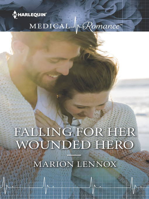 Title details for Falling for Her Wounded Hero by Marion Lennox - Wait list